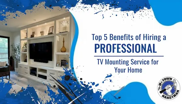 Professional TV mounting service benefits highlighted