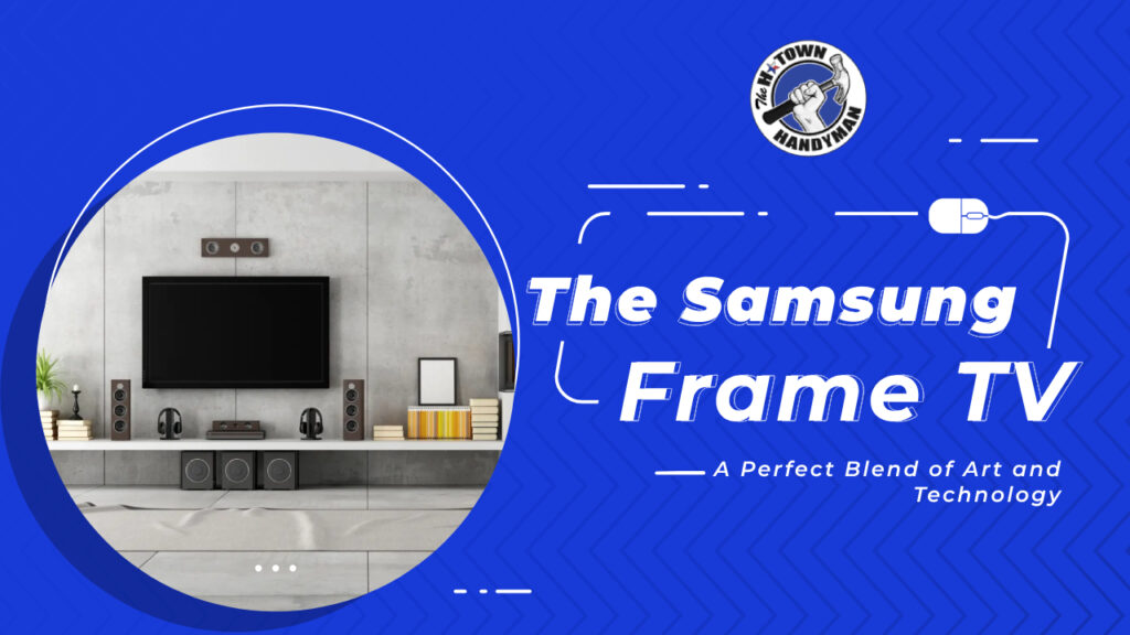 The Samsung Frame TV: A Perfect Blend of Art and Technology