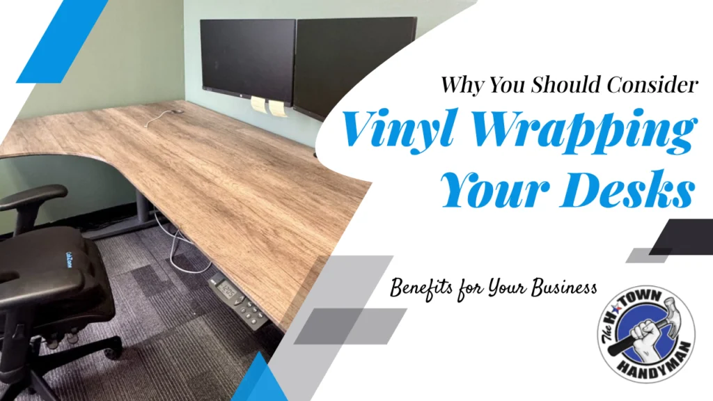 Benefits of vinyl wrapping desks for businesses, relevant for commercial TV mounting services in Houston.